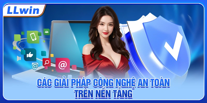 Các giải pháp công nghệ an toàn trên nền tảng