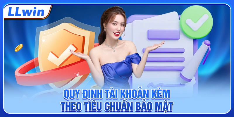 Quy định tài khoản kèm theo tiêu chuẩn bảo mật