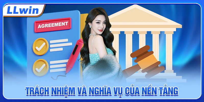 Trách nhiệm và nghĩa vụ của nền tảng